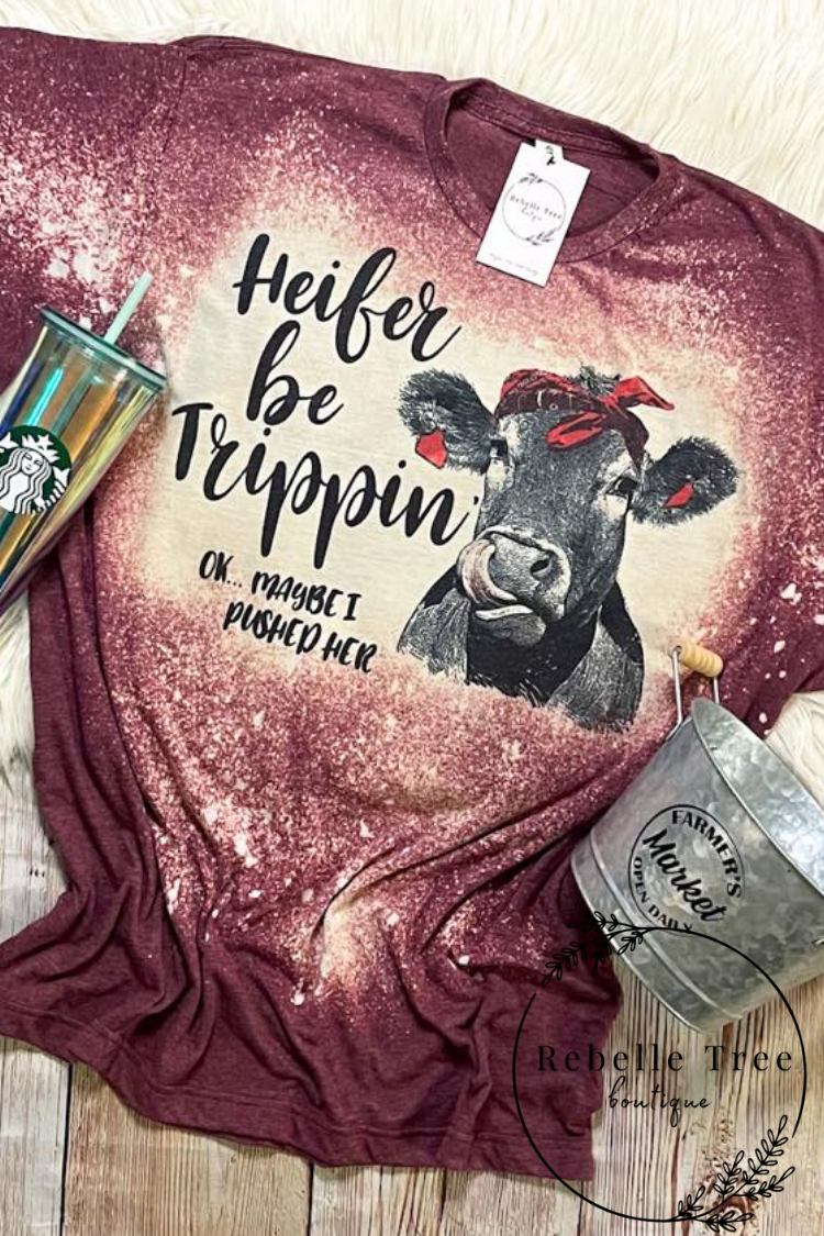 Heifer Be Tripping T-Shirt