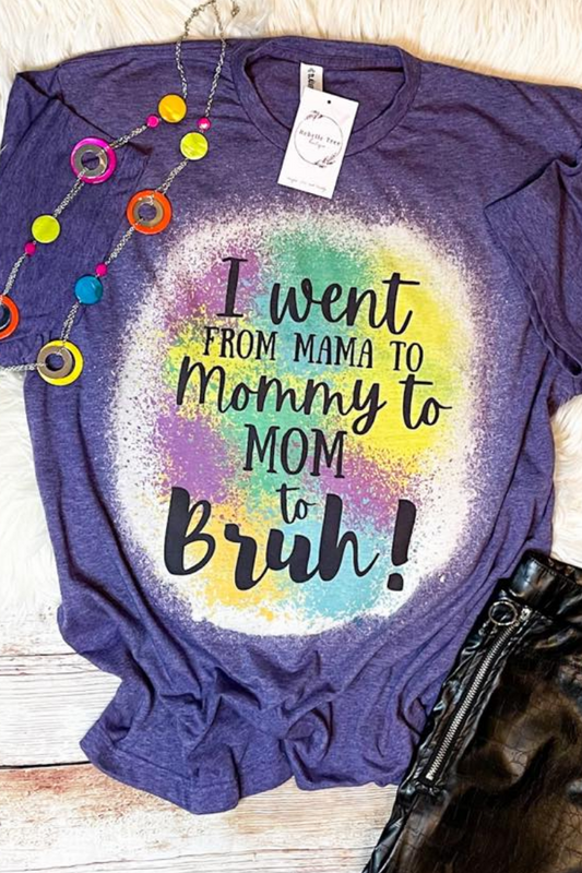 From Mom to Bruh! T-shirt